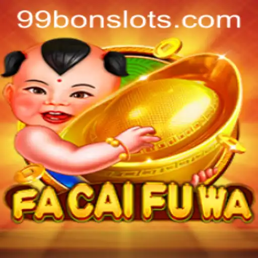FaCaiFuWa and the Intriguing World of 99 Bon Slot