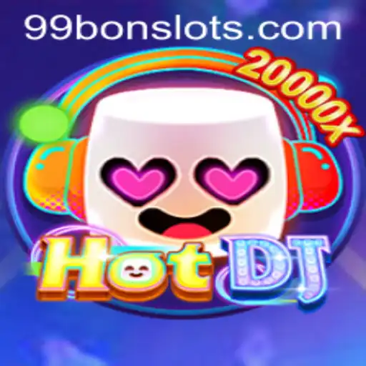 HotDJ: The Ultimate Gaming Experience with a Twist of 99 Bon Slot
