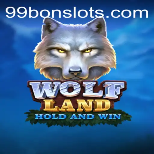 WolfLand: The Enchanting Wilderness Game Behind 99 Bon Slot